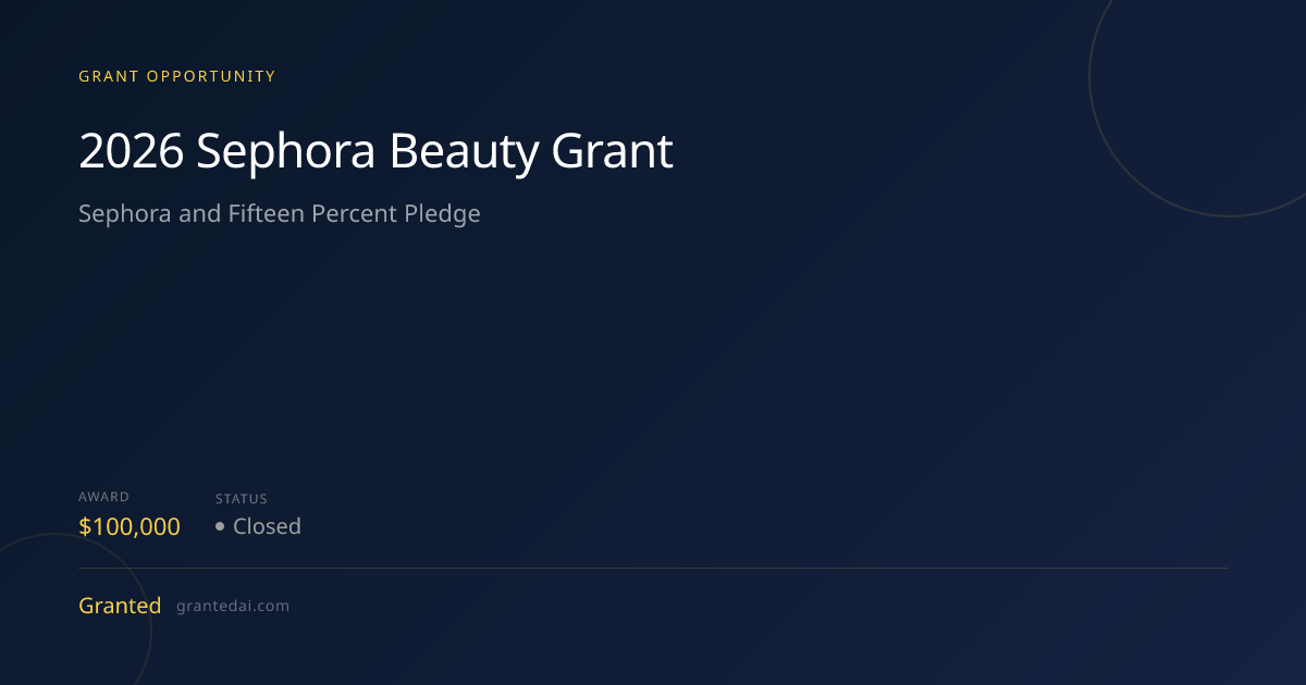 2026 Sephora Beauty Grant (2026) | Granted AI