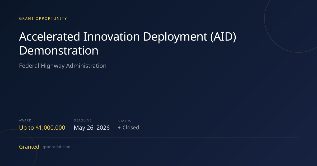 Accelerated Innovation Deployment (AID) Demonstration (2026) | Granted AI