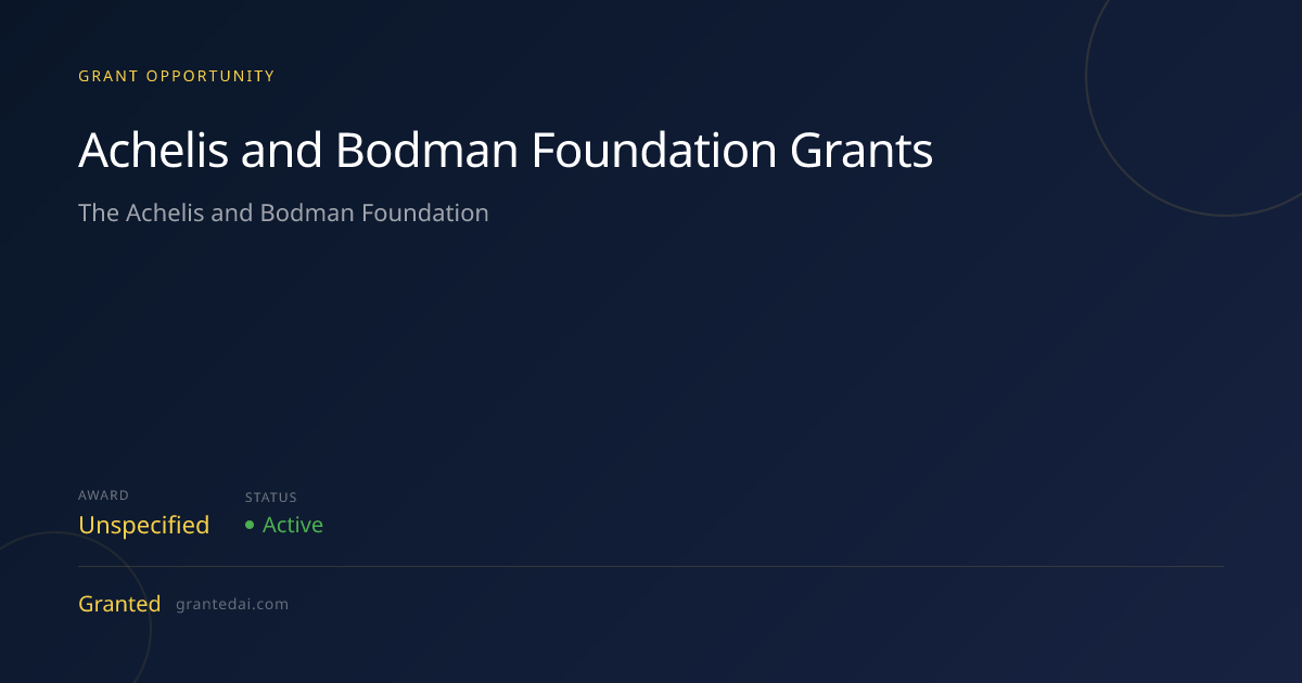 Achelis and Bodman Foundation Grants (2026) | Granted AI