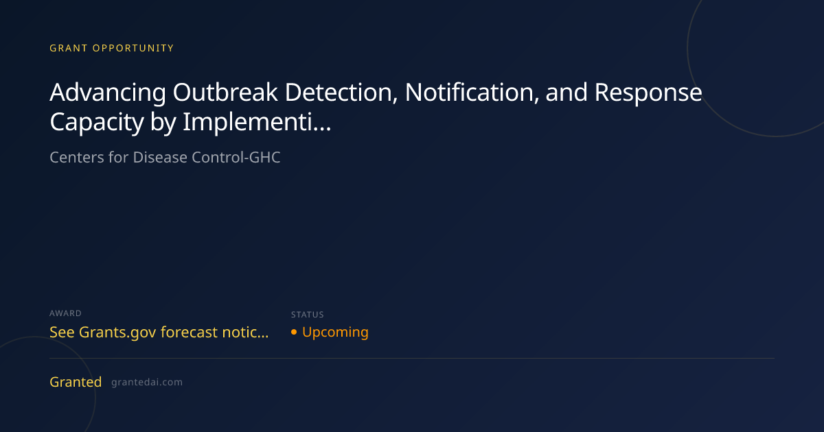 Advancing Outbreak Detection, Notification, and Response Capacity by ...