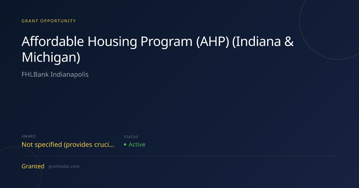 Affordable Housing Program (AHP) (Indiana & Michigan) (2026) | Granted AI