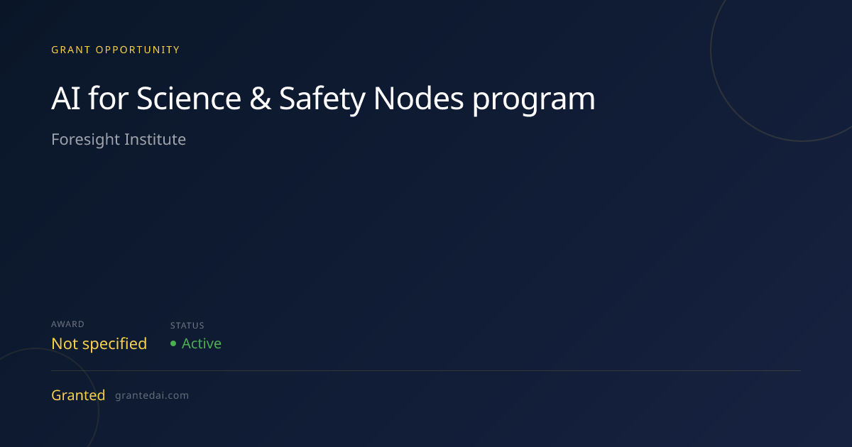 AI for Science & Safety Nodes program (2026) | Granted AI