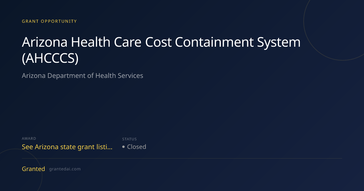 Arizona Health Care Cost Containment System (AHCCCS) (2026) | Granted AI