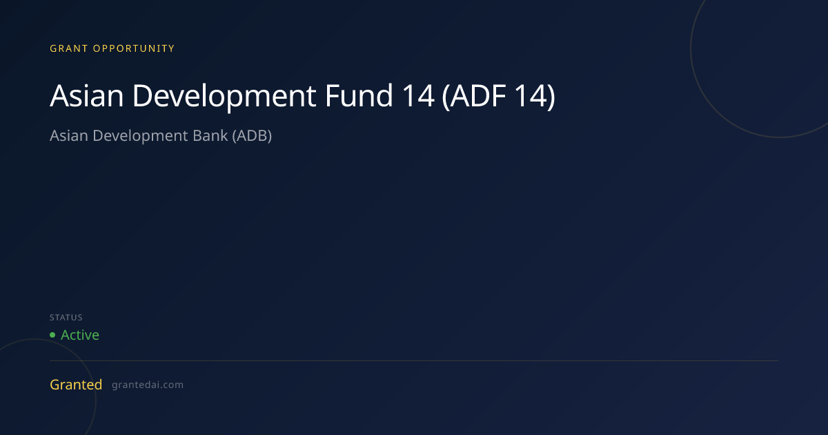Asian Development Fund 14 (ADF 14) (2026) | Granted AI