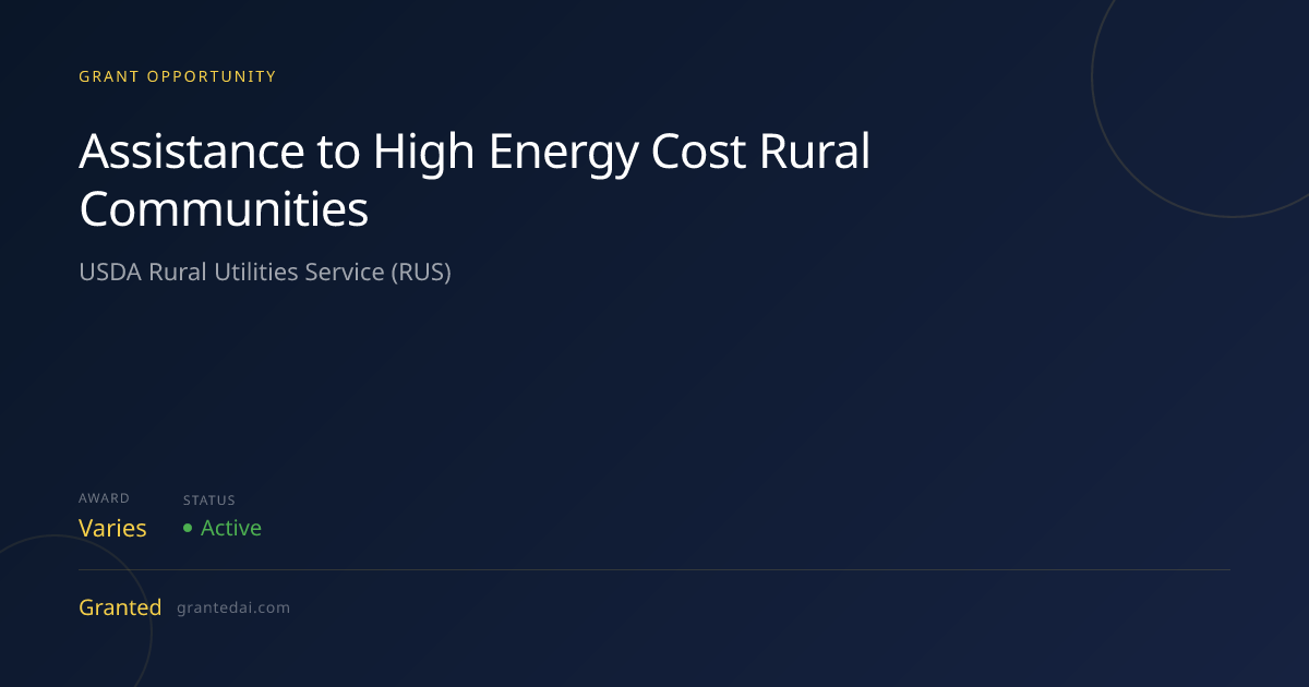 Assistance to High Energy Cost Rural Communities (2026) | Granted AI