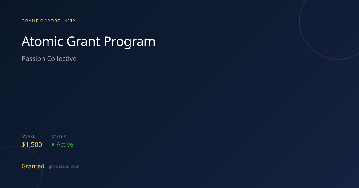Atomic Grant Program (2026) | Granted AI
