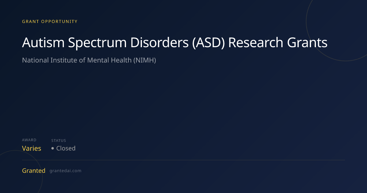 Autism Spectrum Disorders (ASD) Research Grants (2026) | Granted AI