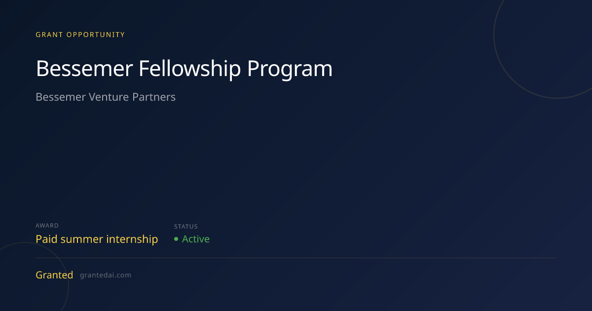 Bessemer Fellowship Program (2026) | Granted AI