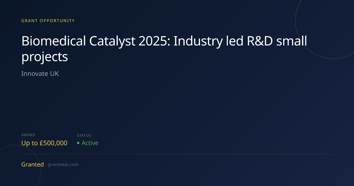 Biomedical Catalyst 2025: Industry led R&D small projects (2026 ...