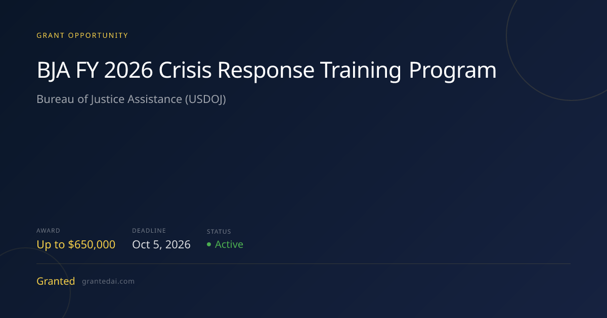 BJA FY 2026 Crisis Response Training Program (2026) | Granted AI