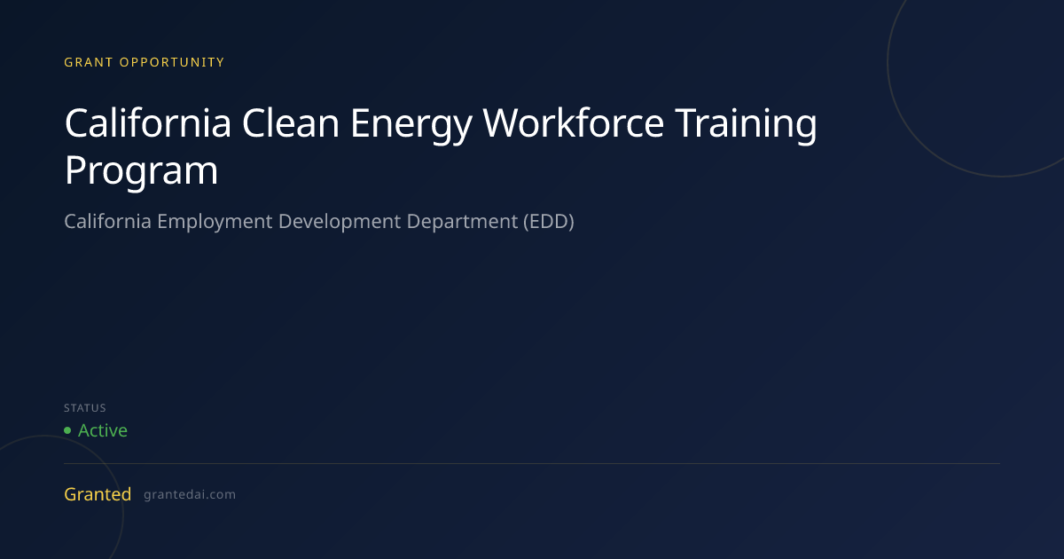 California Clean Energy Workforce Training Program (2026) | Granted AI