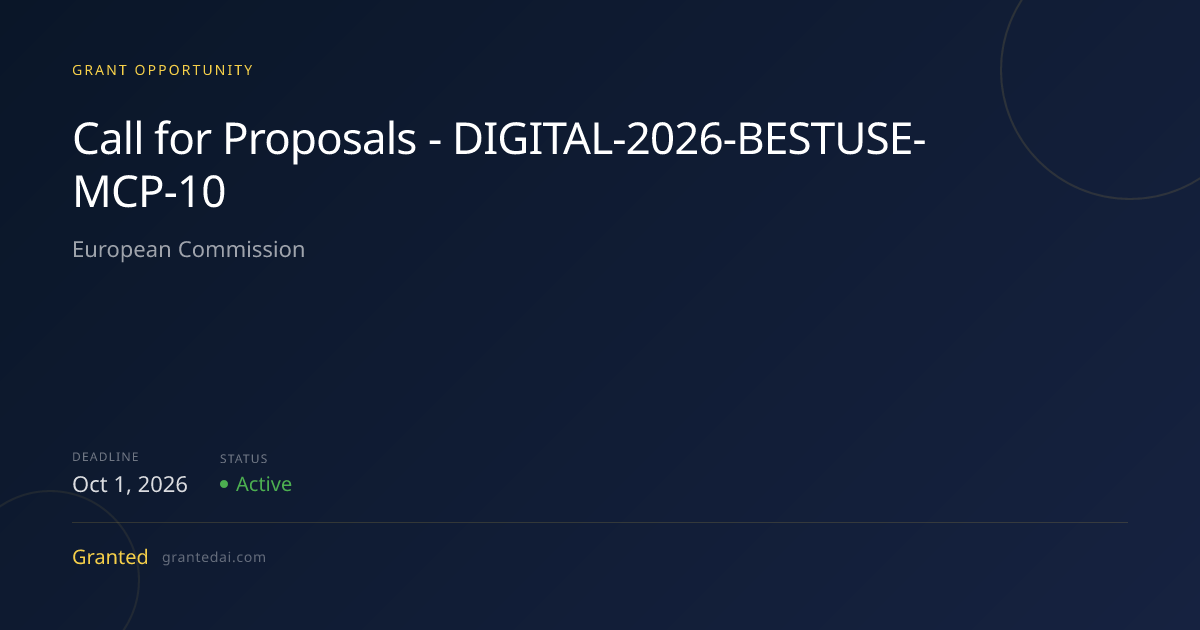 Call for Proposals - DIGITAL-2026-BESTUSE-MCP-10 (2026) | Granted AI