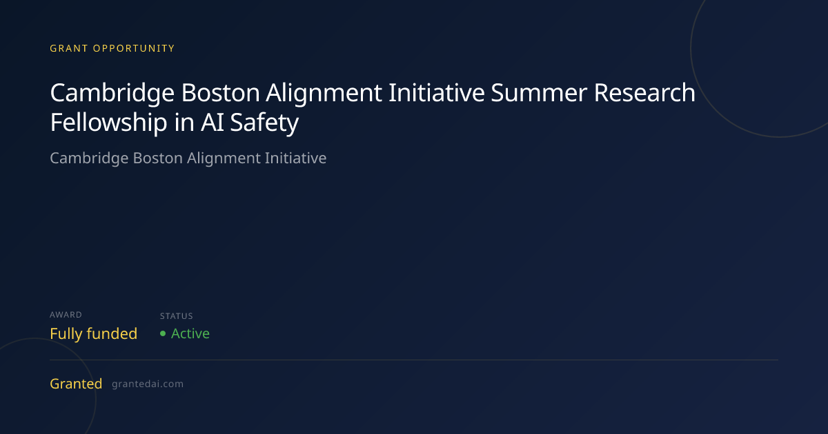 Cambridge Boston Alignment Initiative Summer Research Fellowship in AI ...