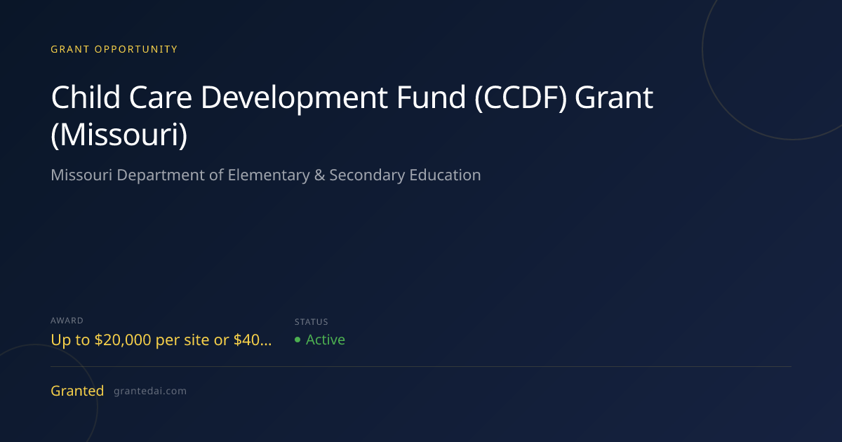 Child Care Development Fund (CCDF) Grant (Missouri) (2026) | Granted AI