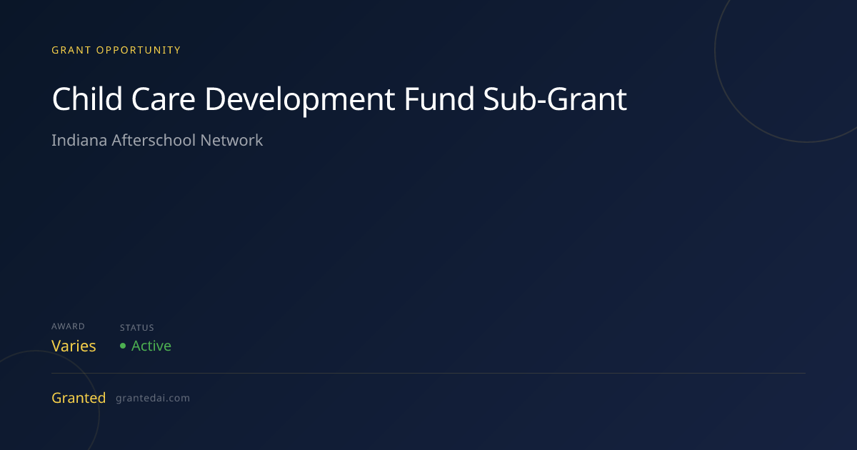 Child Care Development Fund Sub-Grant (2026) | Granted AI