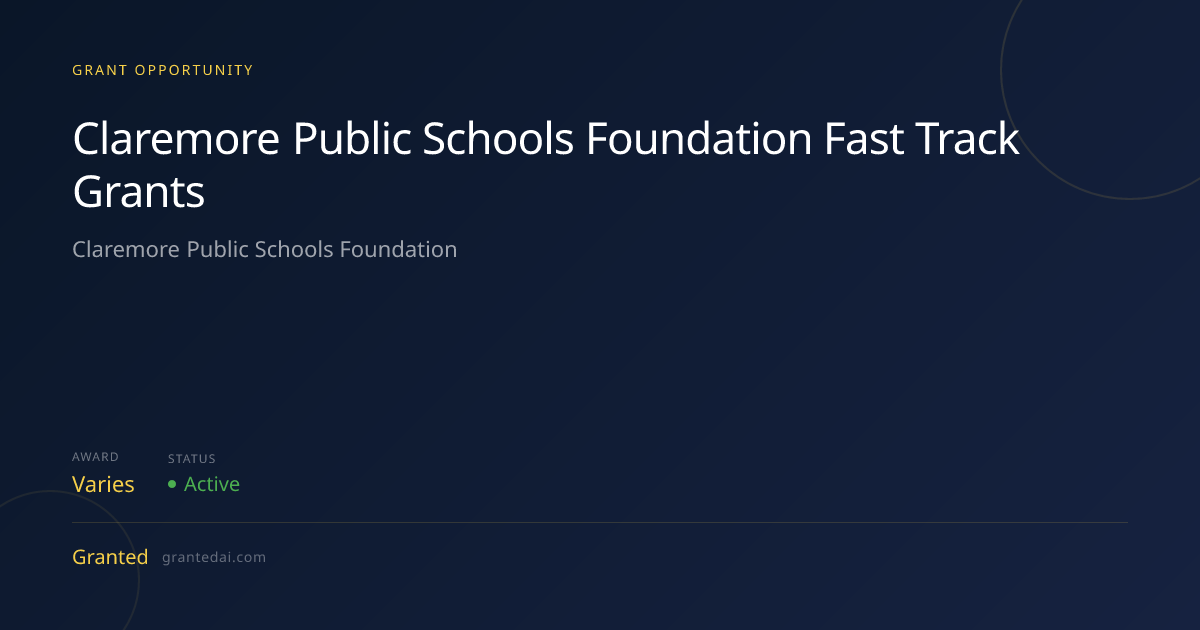 Claremore Public Schools Foundation Fast Track Grants (2026) | Granted AI