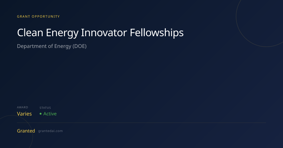 Clean Energy Innovator Fellowships (2026) | Granted AI