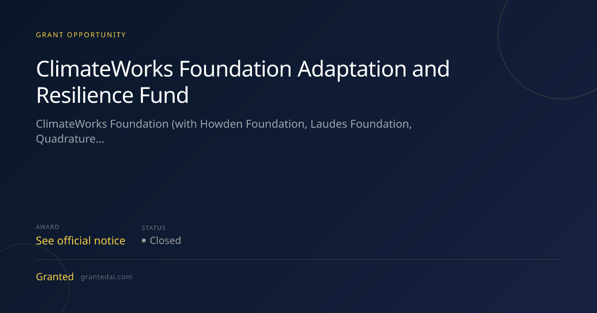 ClimateWorks Foundation Adaptation and Resilience Fund (2026) | Granted AI