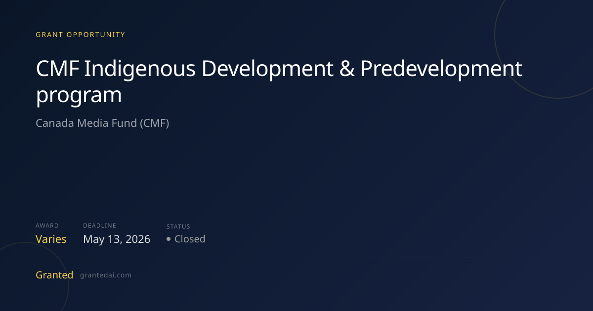 CMF Indigenous Development & Predevelopment program (2026) | Granted AI