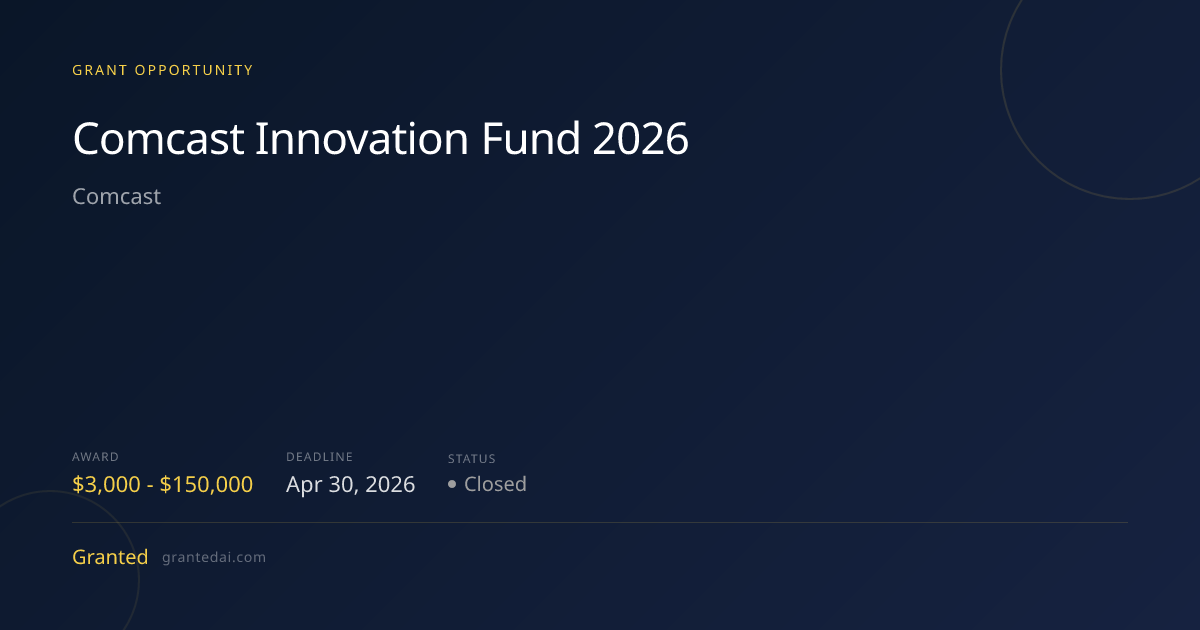 $150K for Nonprofits: Comcast Innovation Fund 2026 2026 | Granted AI