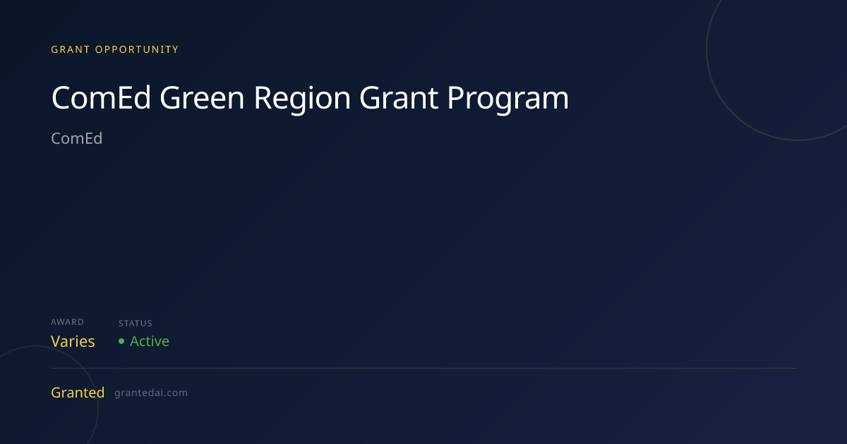 ComEd Green Region Grant Program (2026) | Granted AI