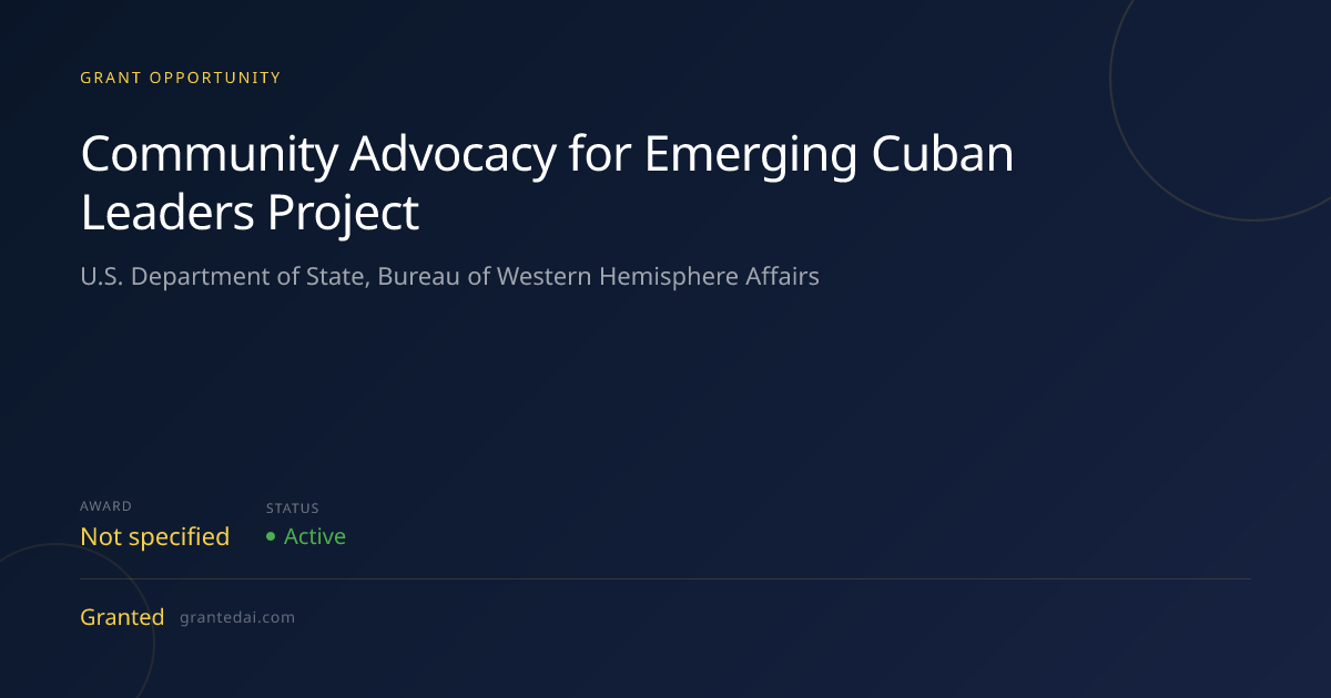 Community Advocacy for Emerging Cuban Leaders Project (2026) | Granted AI