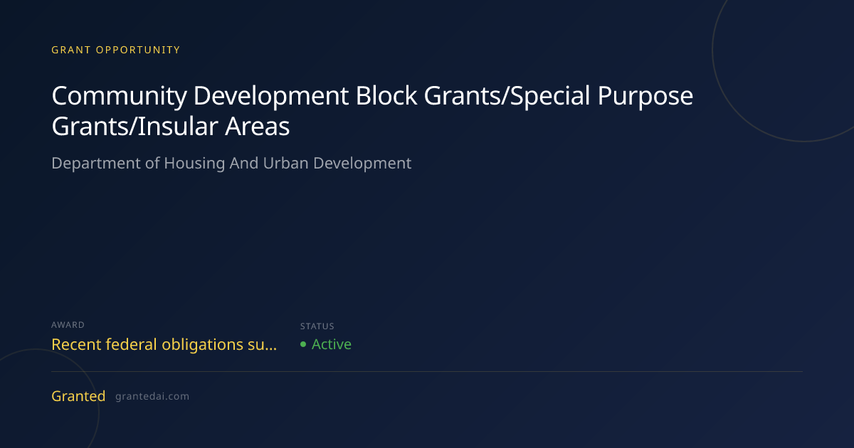Community Development Block Grants/Special Purpose Grants/Insular Areas ...