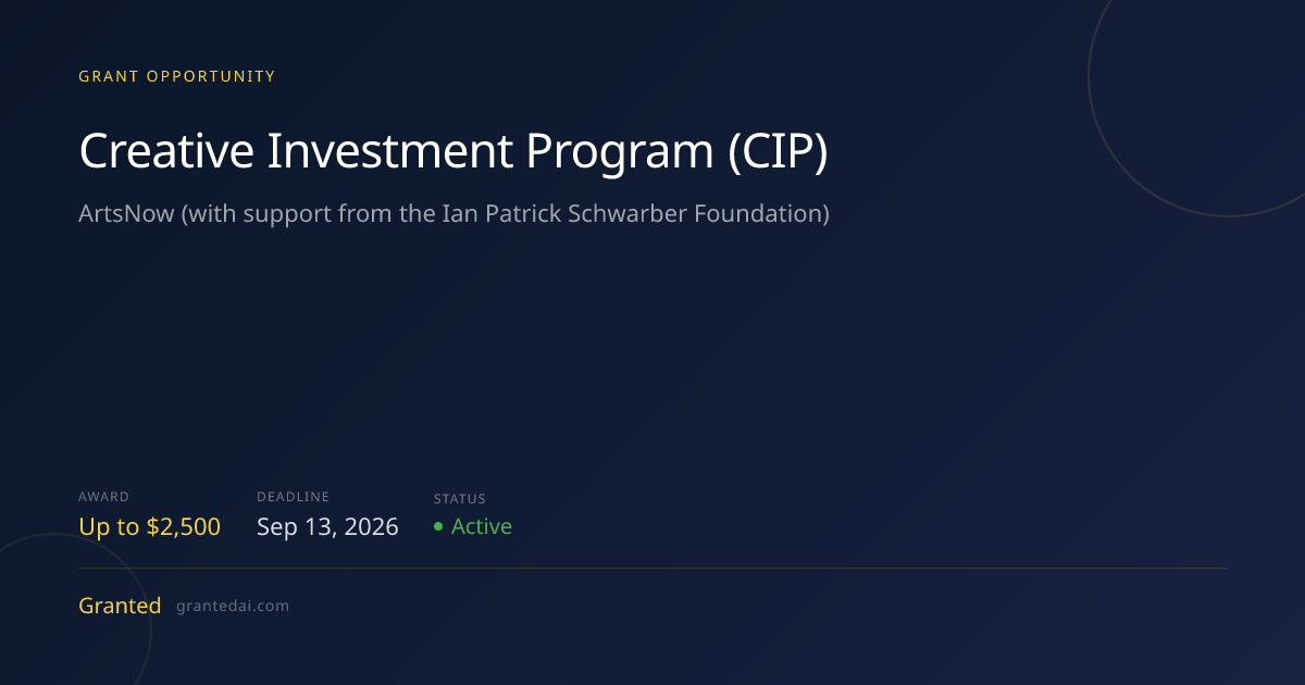 Apply by Sep 13: Creative Investment Program (CIP) ($2.5K) | Granted AI