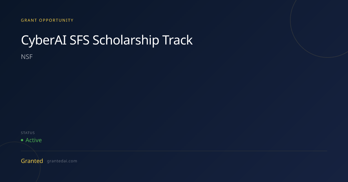 CyberAI SFS Scholarship Track (2026) | Granted AI