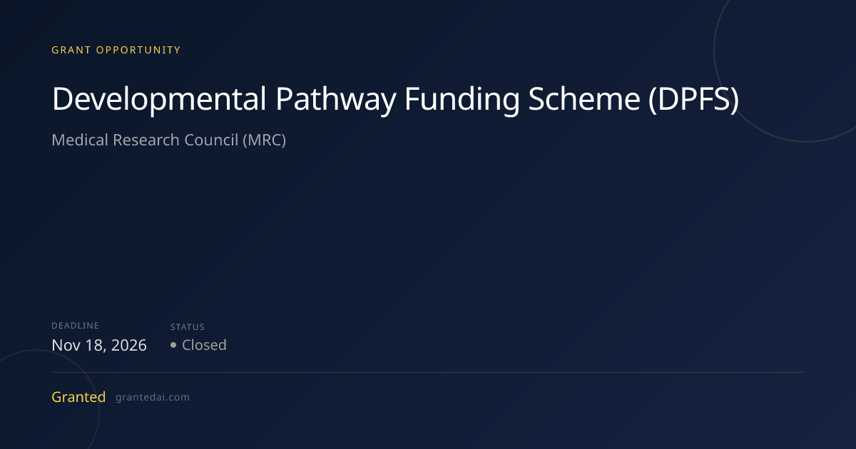 Developmental Pathway Funding Scheme (DPFS) (2026) | Granted AI