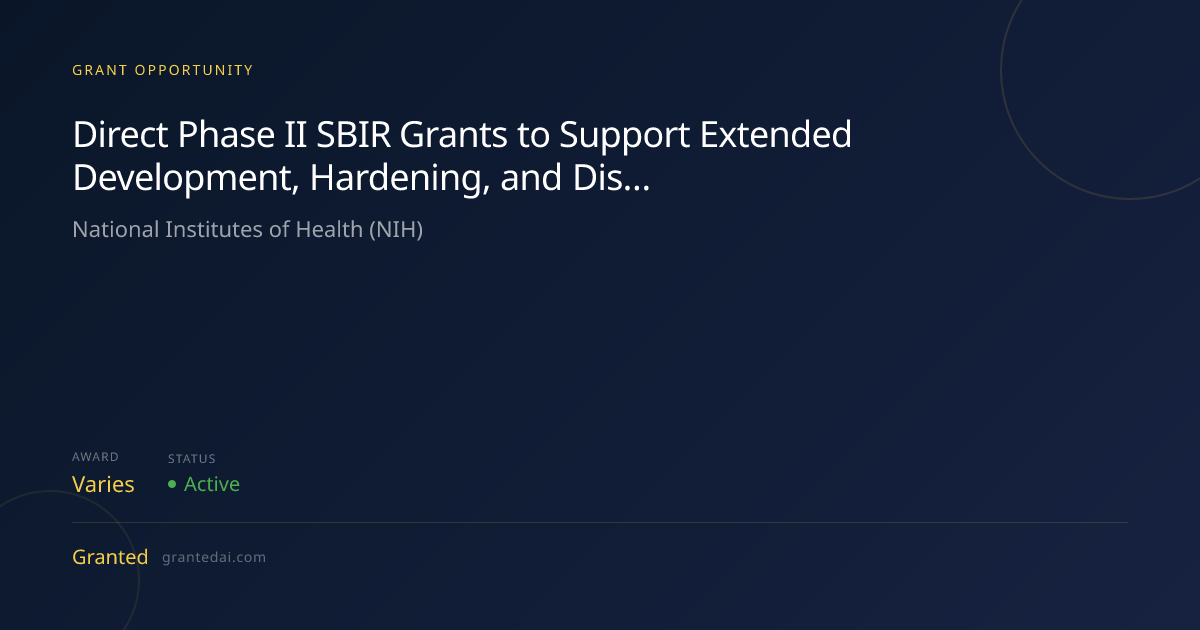 Direct Phase II SBIR Grants to Support Extended Development, Hardening ...