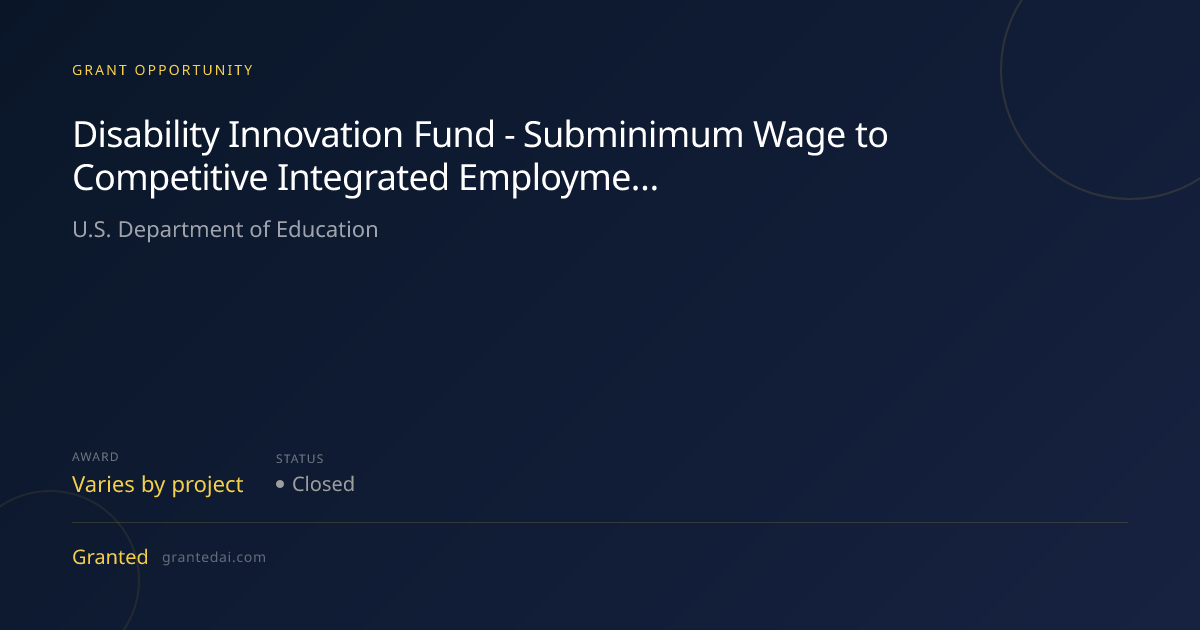 Disability Innovation Fund - Subminimum Wage to Competitive Integrated ...
