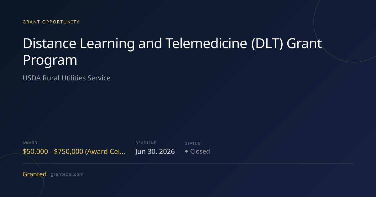 Distance Learning and Telemedicine (DLT) Grant Program (2026) | Granted AI