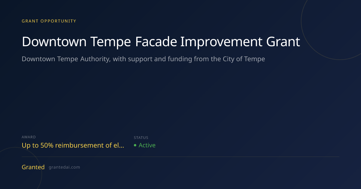 Downtown Tempe Facade Improvement Grant (2026) | Granted AI