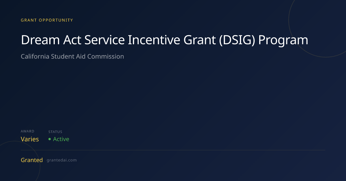 Dream Act Service Incentive Grant (DSIG) Program (2026) | Granted AI