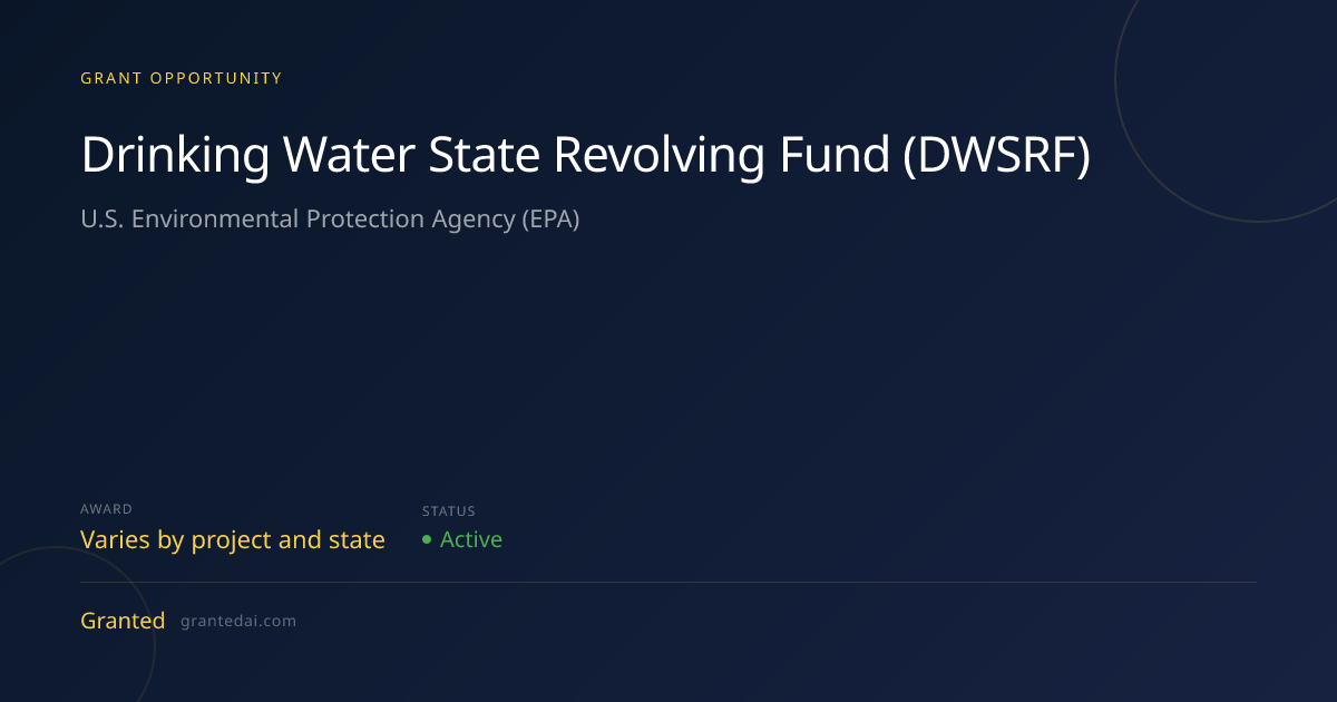 Drinking Water State Revolving Fund (DWSRF) (2026) | Granted AI