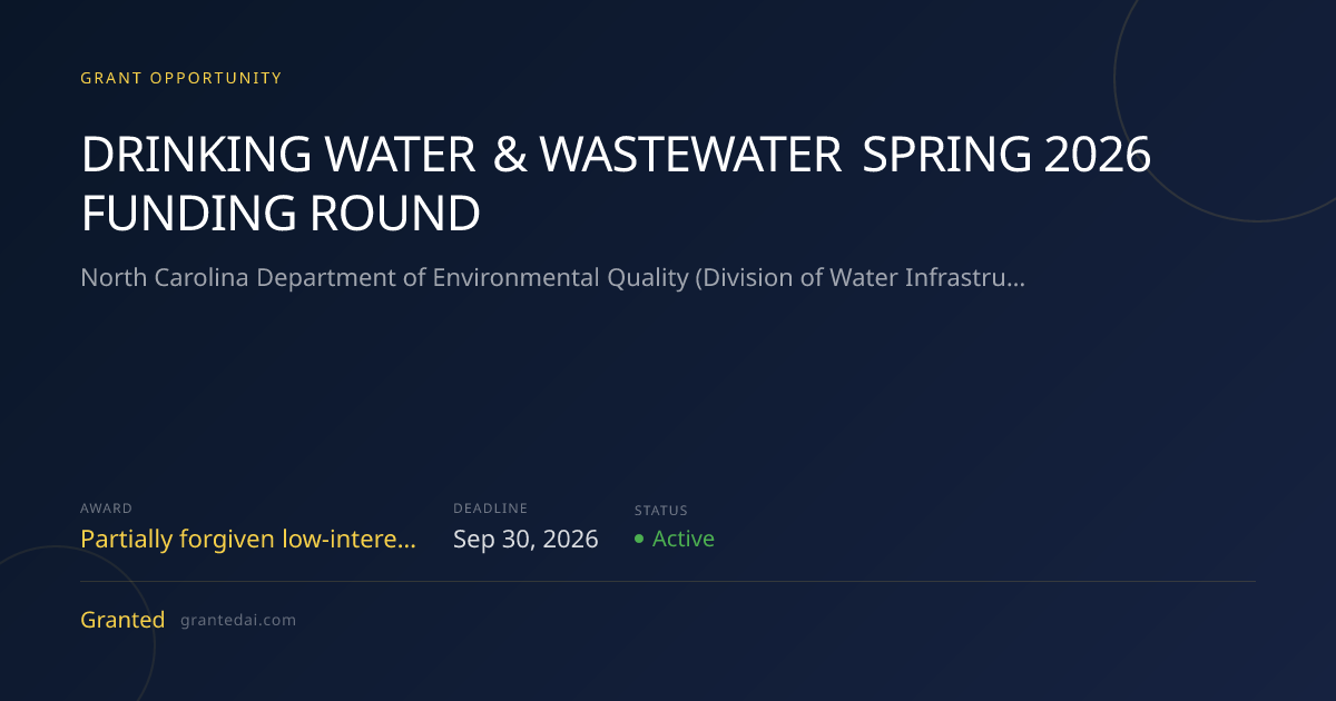 DRINKING WATER & WASTEWATER SPRING 2026 FUNDING ROUND (2026) | Granted AI
