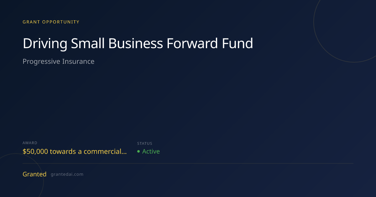 Driving Small Business Forward Fund (2026) | Granted AI