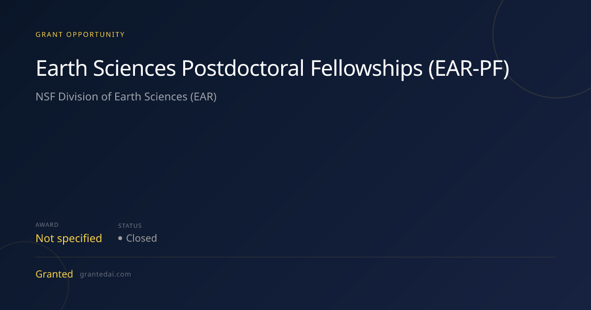 Earth Sciences Postdoctoral Fellowships (EAR-PF) (2026) | Granted AI