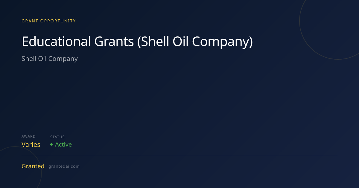 Educational Grants (Shell Oil Company) (2026) | Granted AI