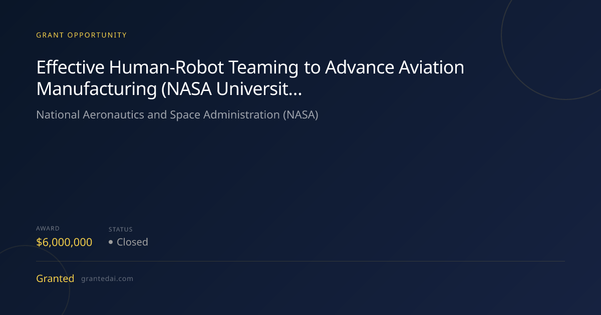 Effective Human-Robot Teaming to Advance Aviation Manufacturing (NASA ...