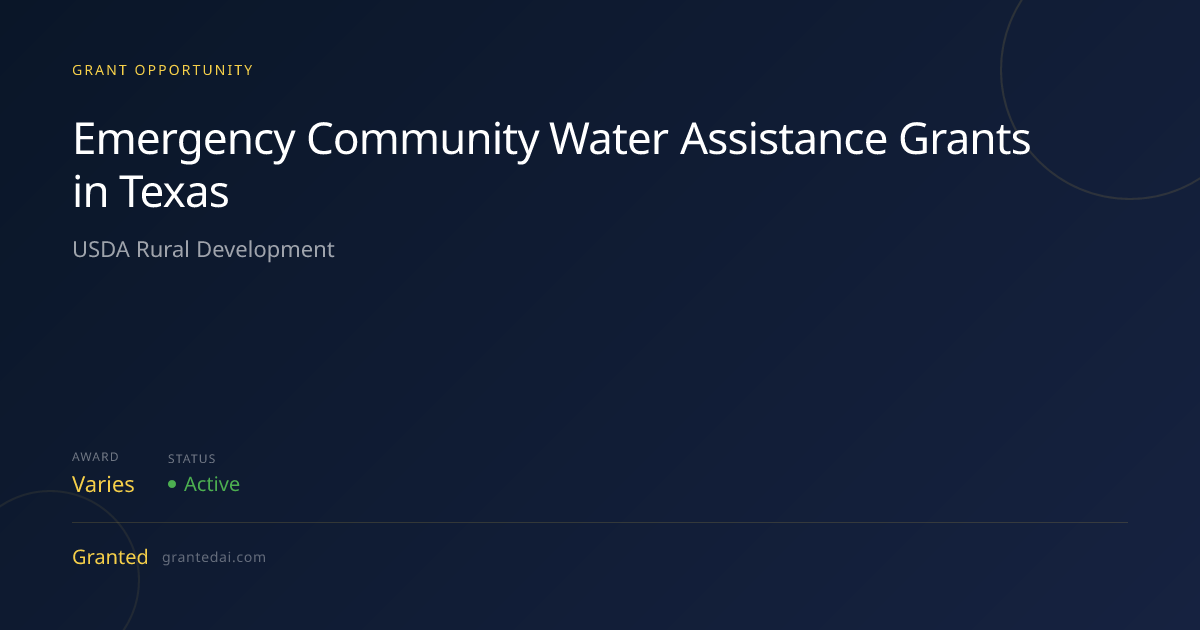 Emergency Community Water Assistance Grants in Texas (2026) | Granted AI