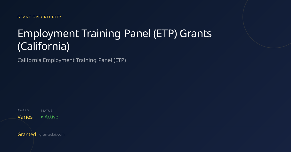 Employment Training Panel (ETP) Grants (California) (2026) | Granted AI