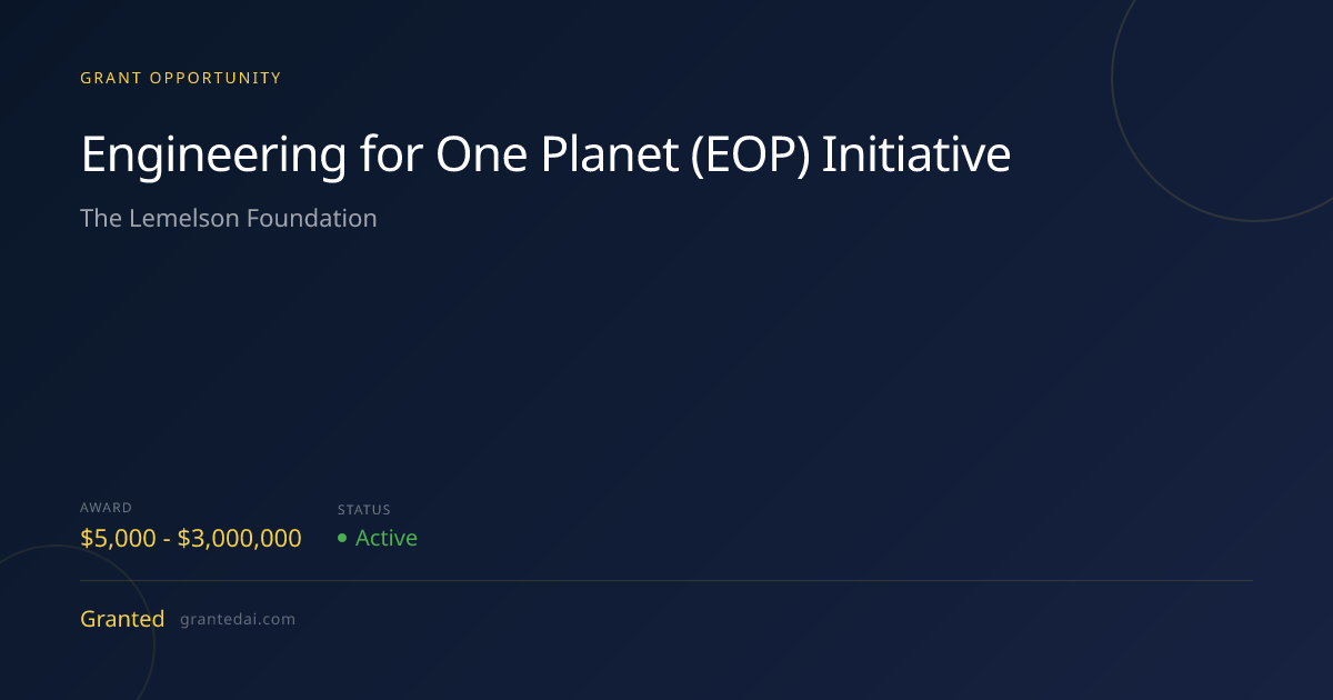 Engineering for One Planet (EOP) Initiative (2026) | Granted AI