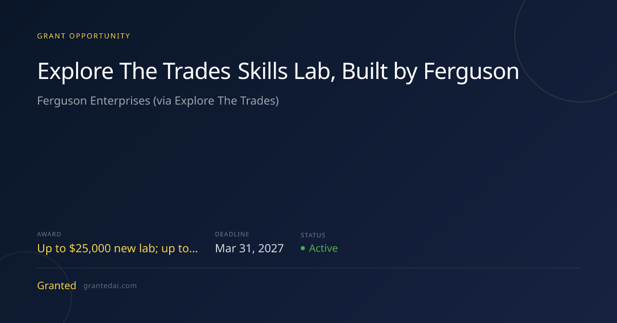 Explore The Trades Skills Lab, Built by Ferguson (2027) | Granted AI