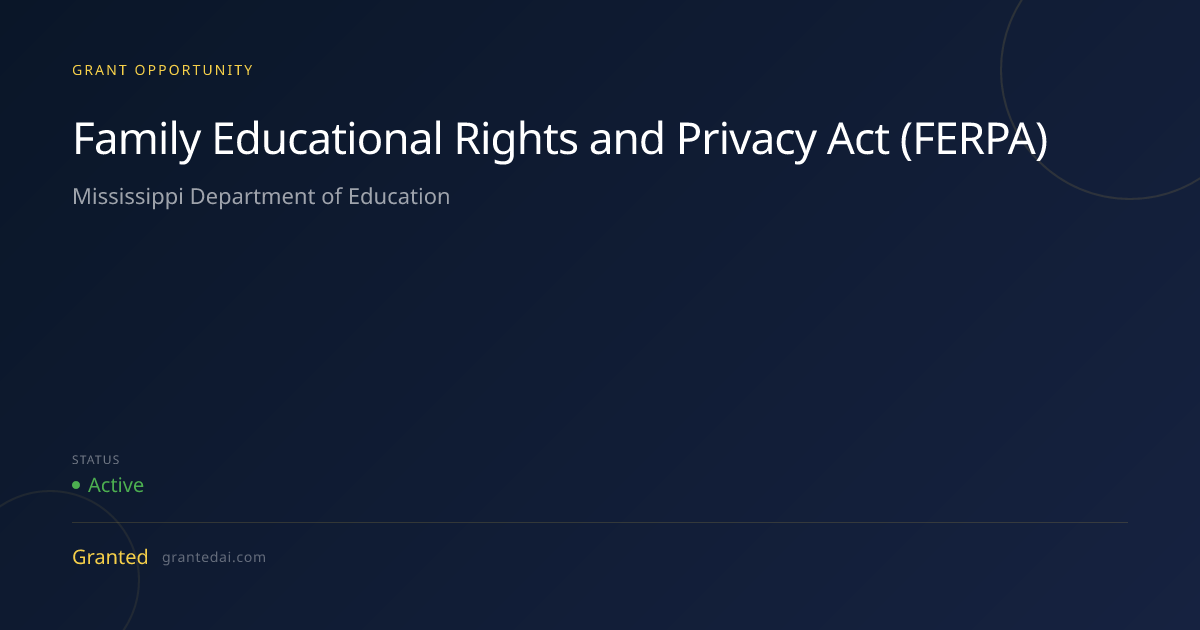 Family Educational Rights and Privacy Act (FERPA) (2026) | Granted AI