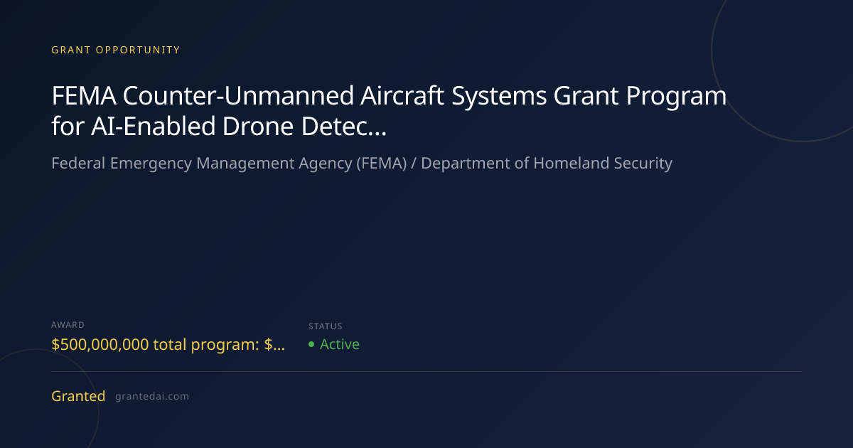 FEMA Counter-Unmanned Aircraft Systems Grant Program for AI-Enabled ...