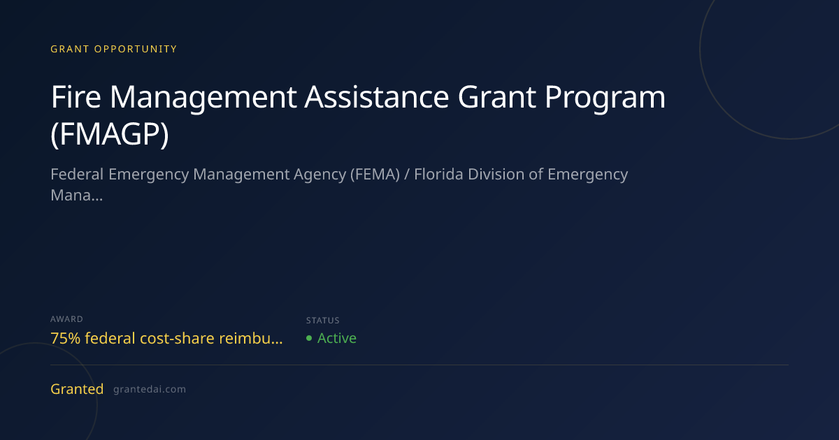 Fire Management Assistance Grant Program (FMAGP) (2026) | Granted AI