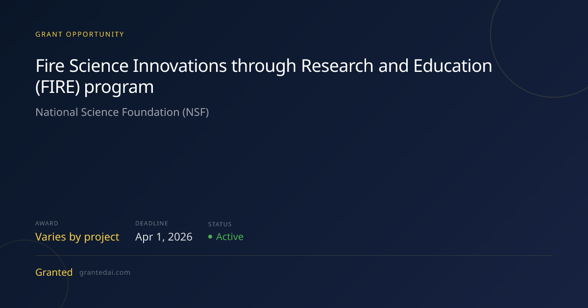 Fire Science Innovations through Research and Education (FIRE) Program ...