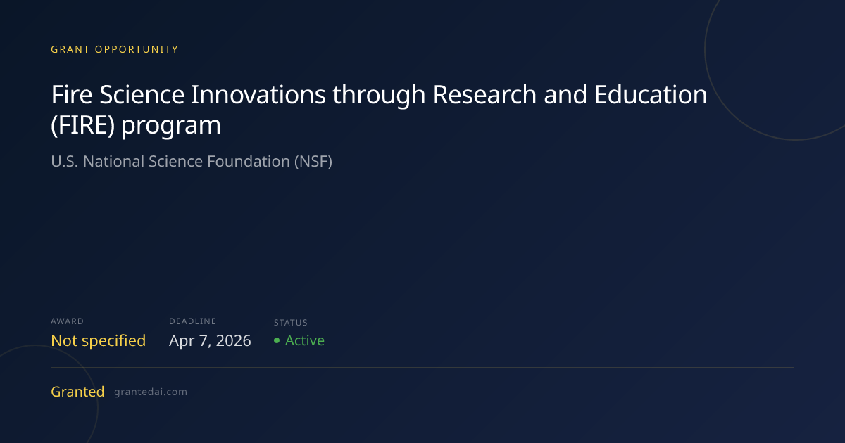 Fire Science Innovations through Research and Education (FIRE) program ...